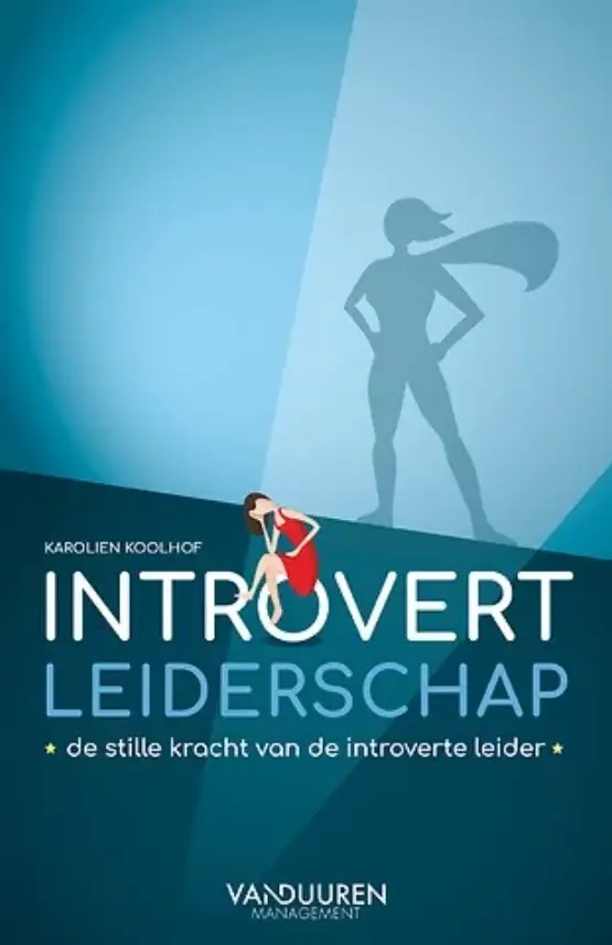 Introvert Leiderschap - Karolien Koolhof